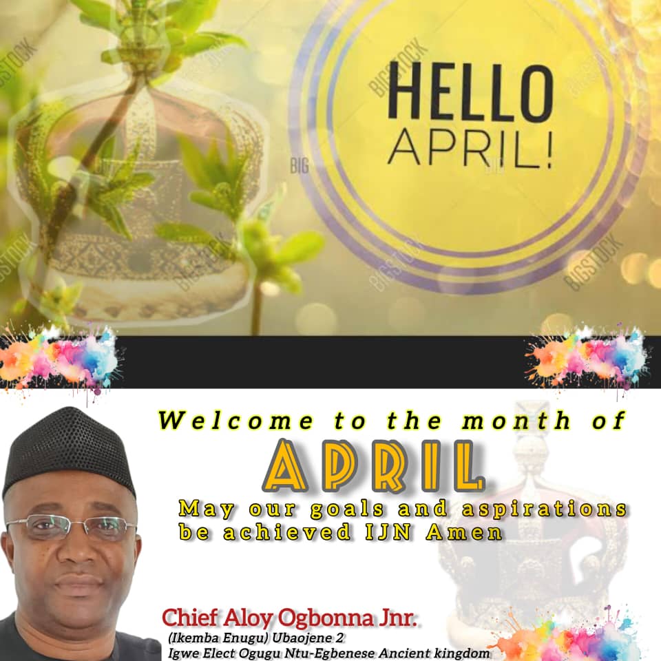 Embracing April 2024 With Vigour And Commitment By Chief Aloysius Chidozie Jnr 1 IMG 20240401 WA0015