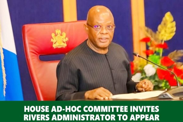 House of Reps Ad-Hoc Committee Summons Rivers State Sole Administrator Over State of Emergency 8 IMG 5544