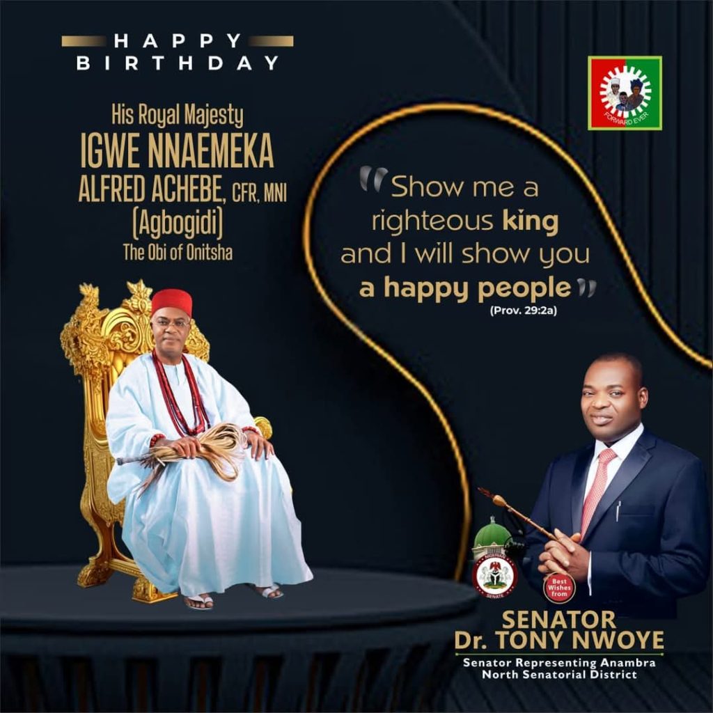 Happy 84th Birthday to Agbogidi: Senator Tony Nwoye Praises Igwe Achebe’s Exemplary Leadership 1 Tony Nwoye